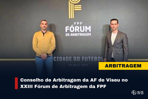 Conselho de Arbitragem da AF de Viseu no XXIII Fórum de Arbitragem da FPF